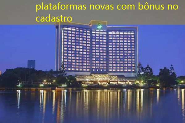 plataformas novas com bônus no cadastro plataformas novas com bônus no cadastro